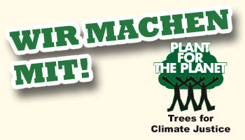 Plant for the Planet - Wir machen mit!